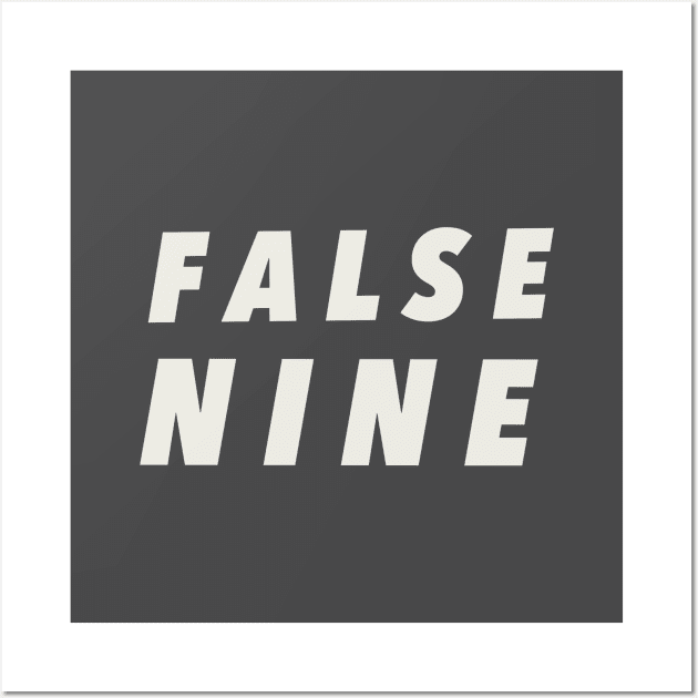 False Nine Wall Art by thesweatshop